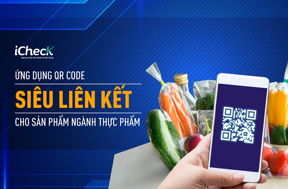 Ứng dụng QR code SIÊU LIÊN KẾT cho sản phẩm ngành thực phẩm
