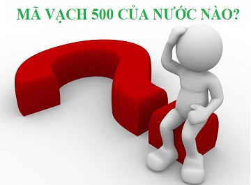 Ma vach 500 cua quoc gia nao? Ma vach 500 cua quoc gia nao?