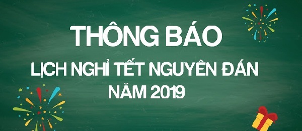 Lịch nghỉ tết Nguyên Đán 2019